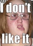 I_don't_like_it.jpg I_don't_like_it.jpg